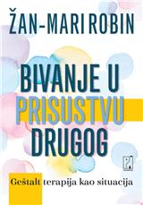 Bivanje u prisustvu drugog : geštalt terapija kao situacija